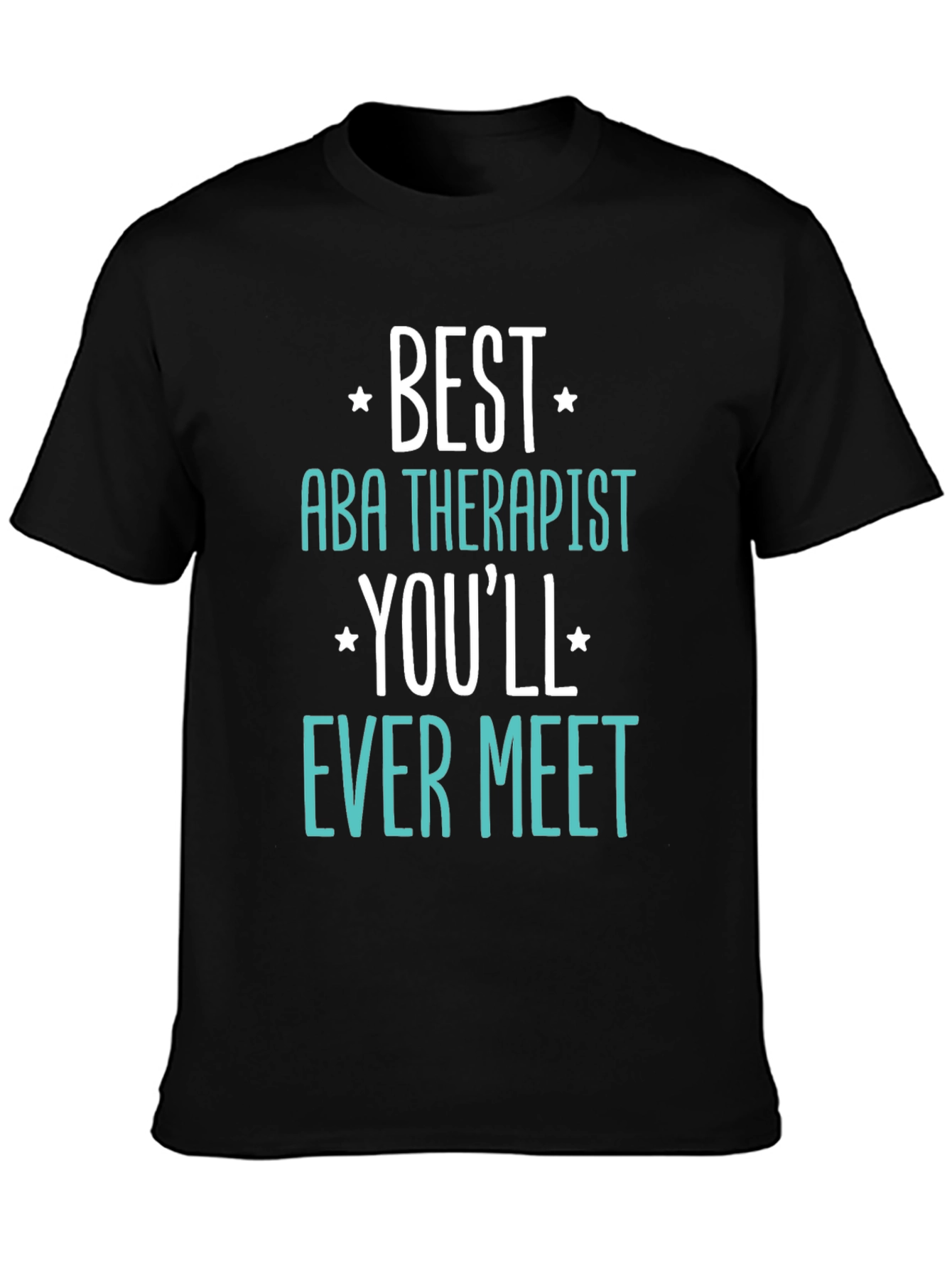 Best ABA Therapist Ever Meet T-Shirt