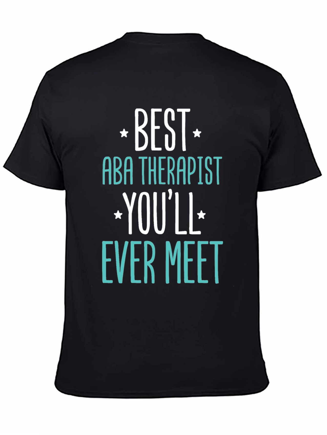 Best ABA Therapist Ever Meet T-Shirt
