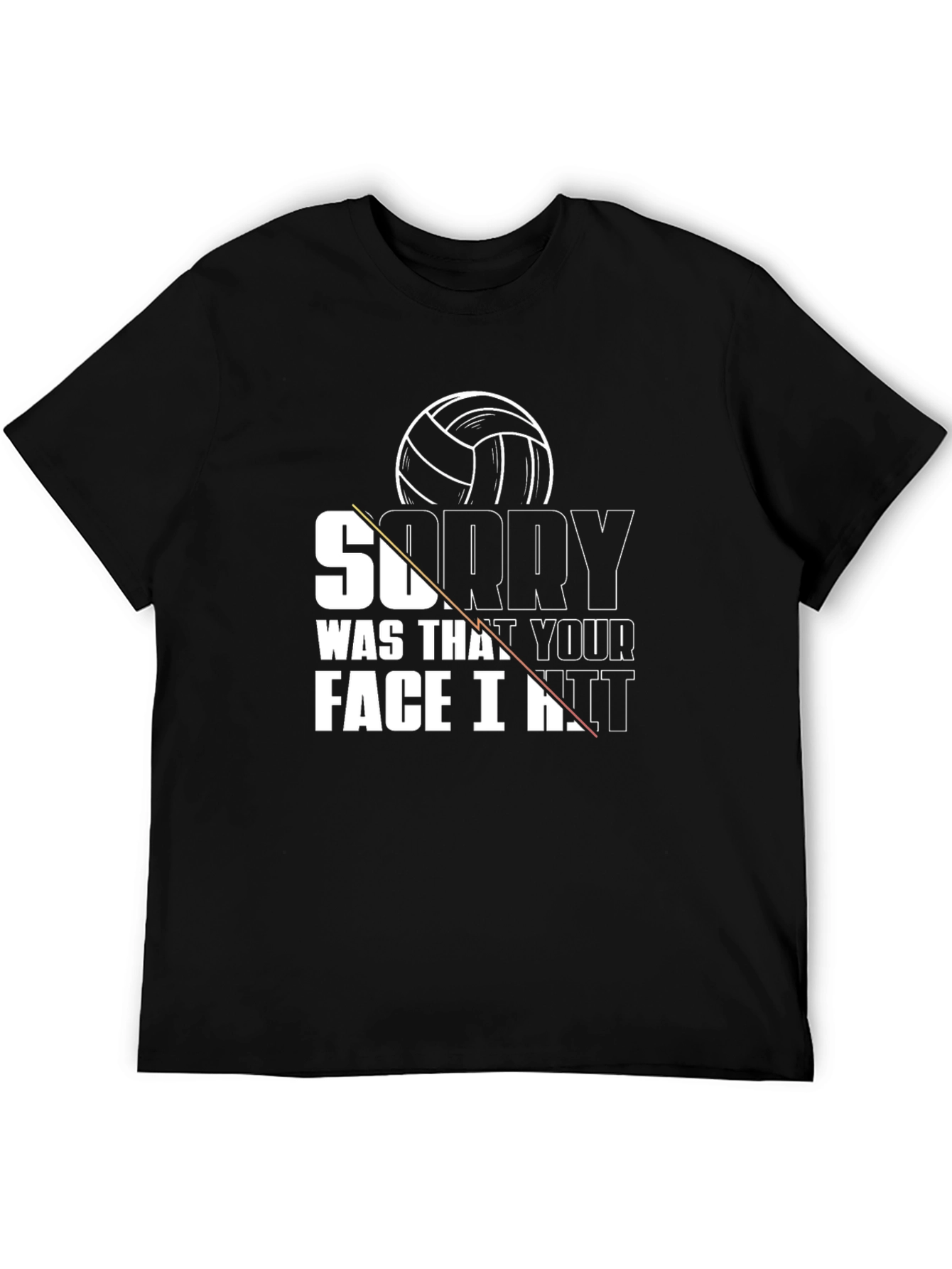 Volleyball Sorry Was That Your Face T-Shirt
