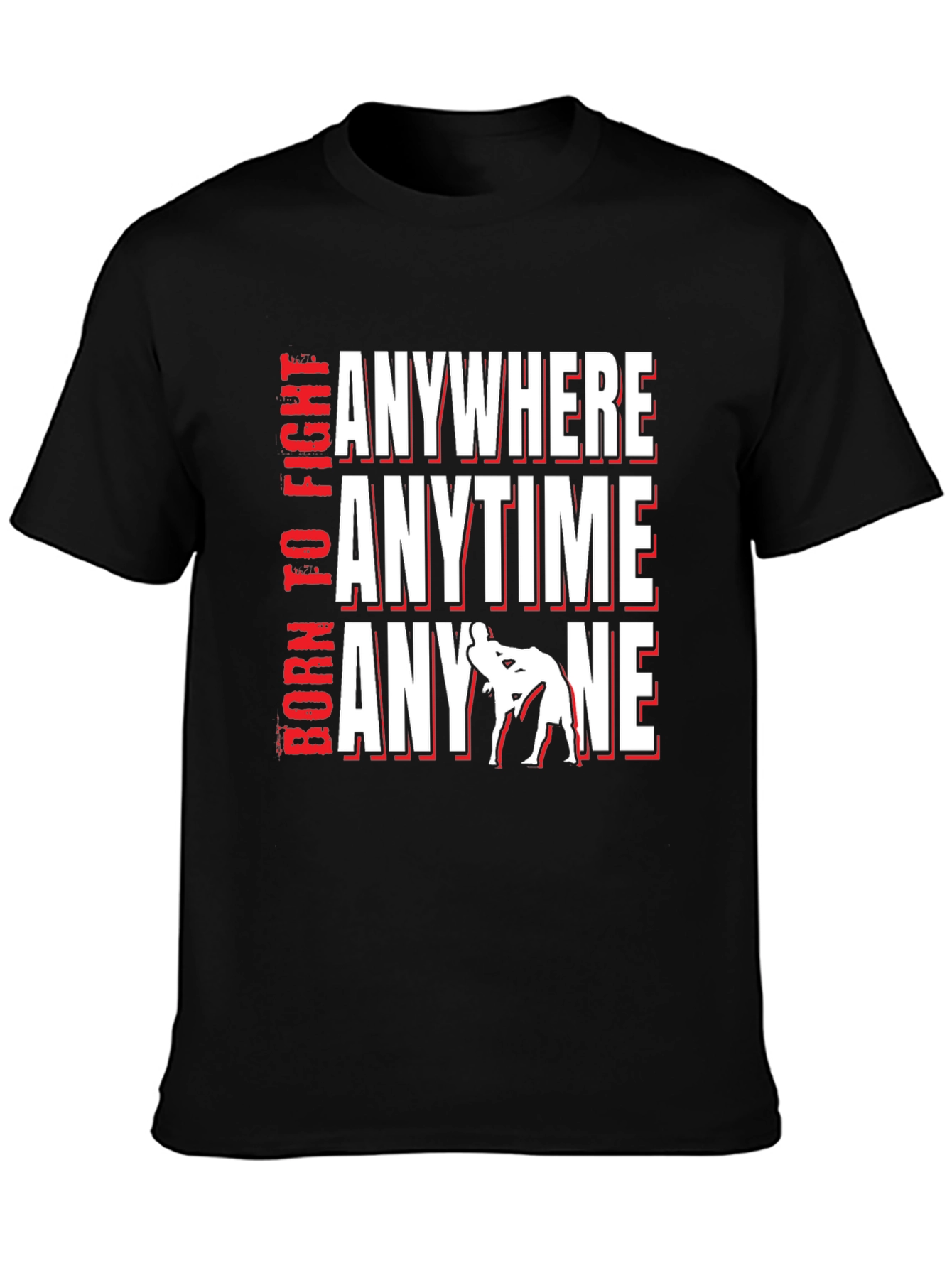 Born To Fight Anywhere T-Shirt