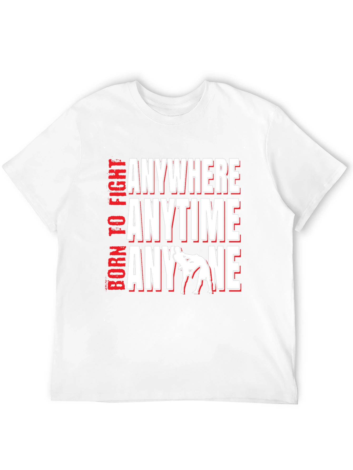 Born To Fight Anywhere T-Shirt