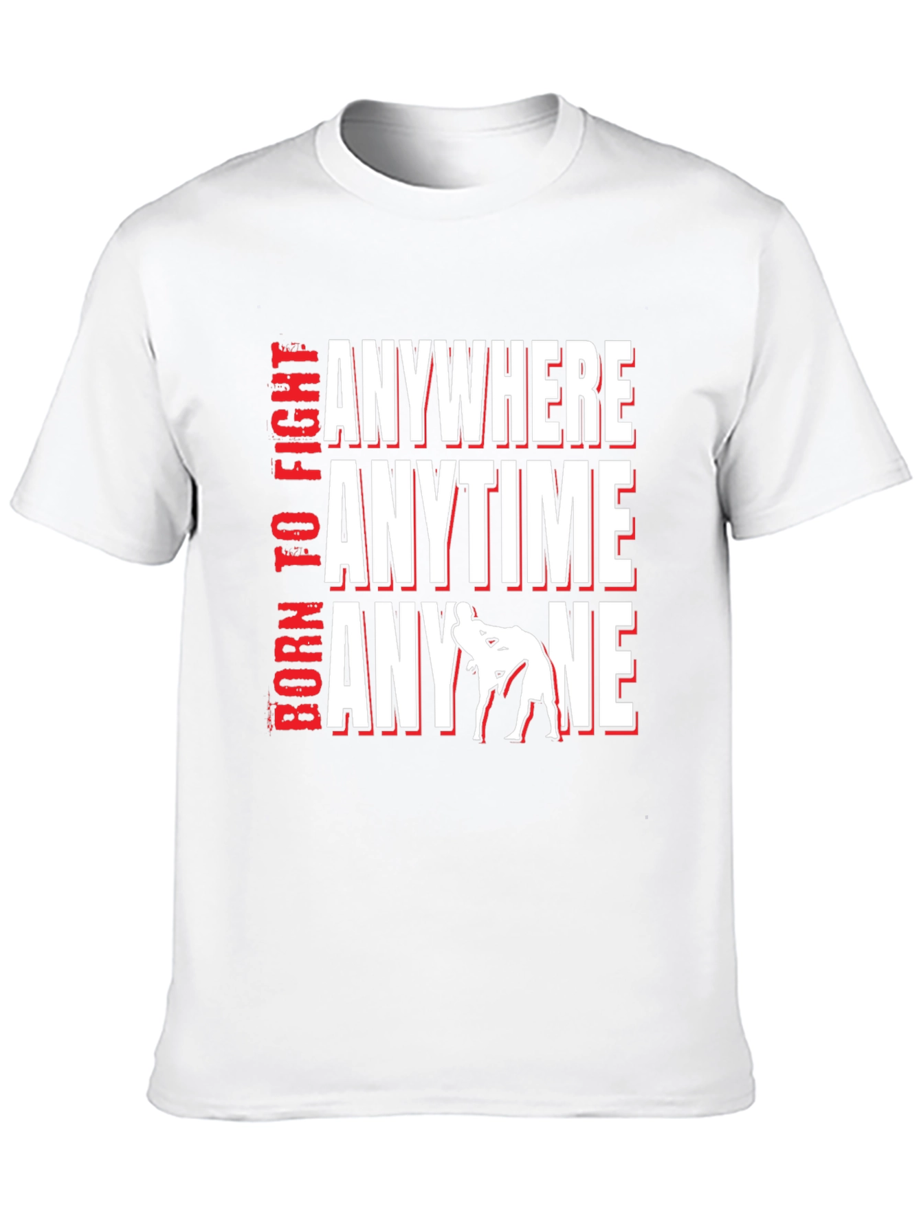 Born To Fight Anywhere T-Shirt