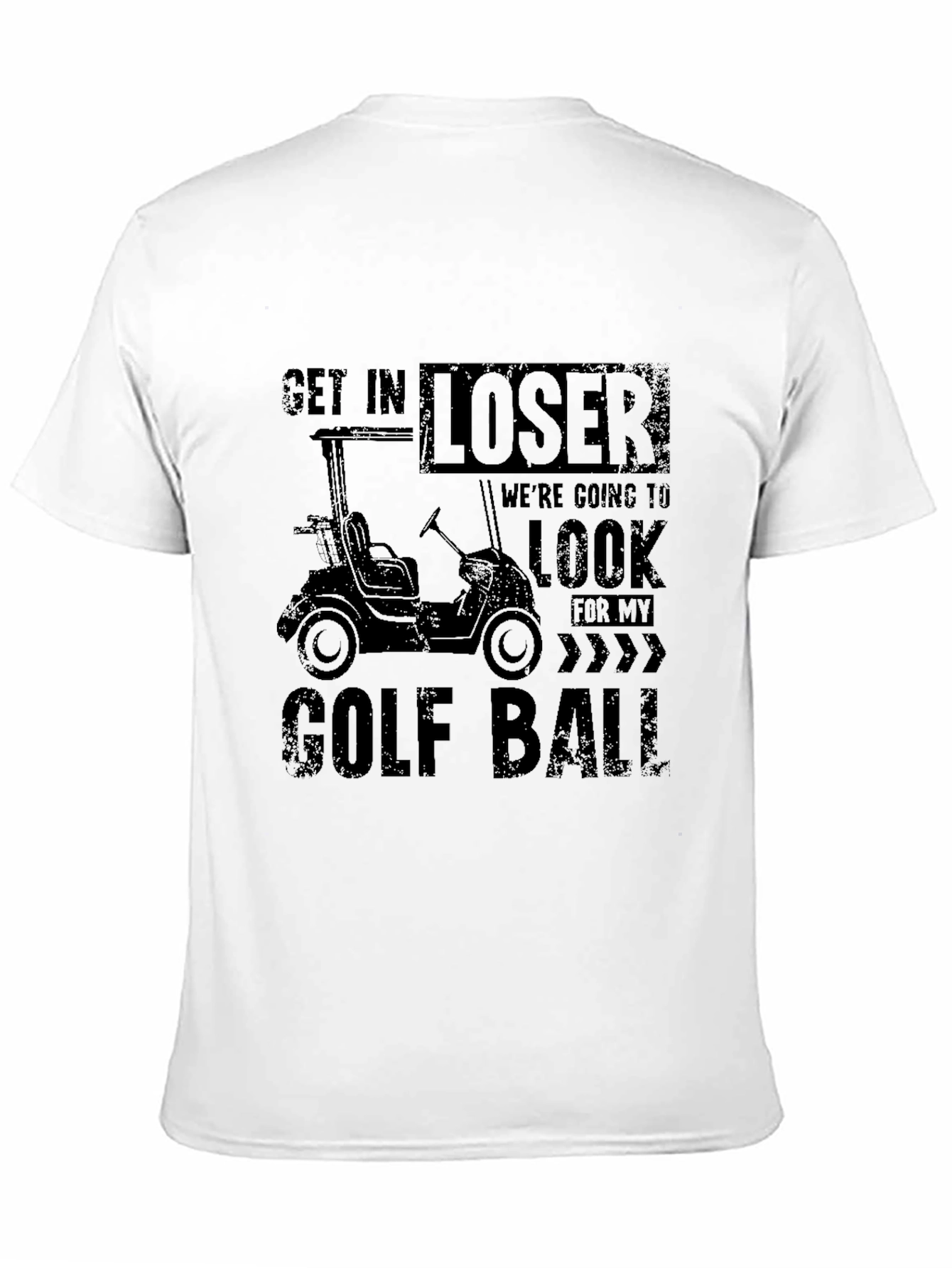 Get in Loser Golf T-Shirt