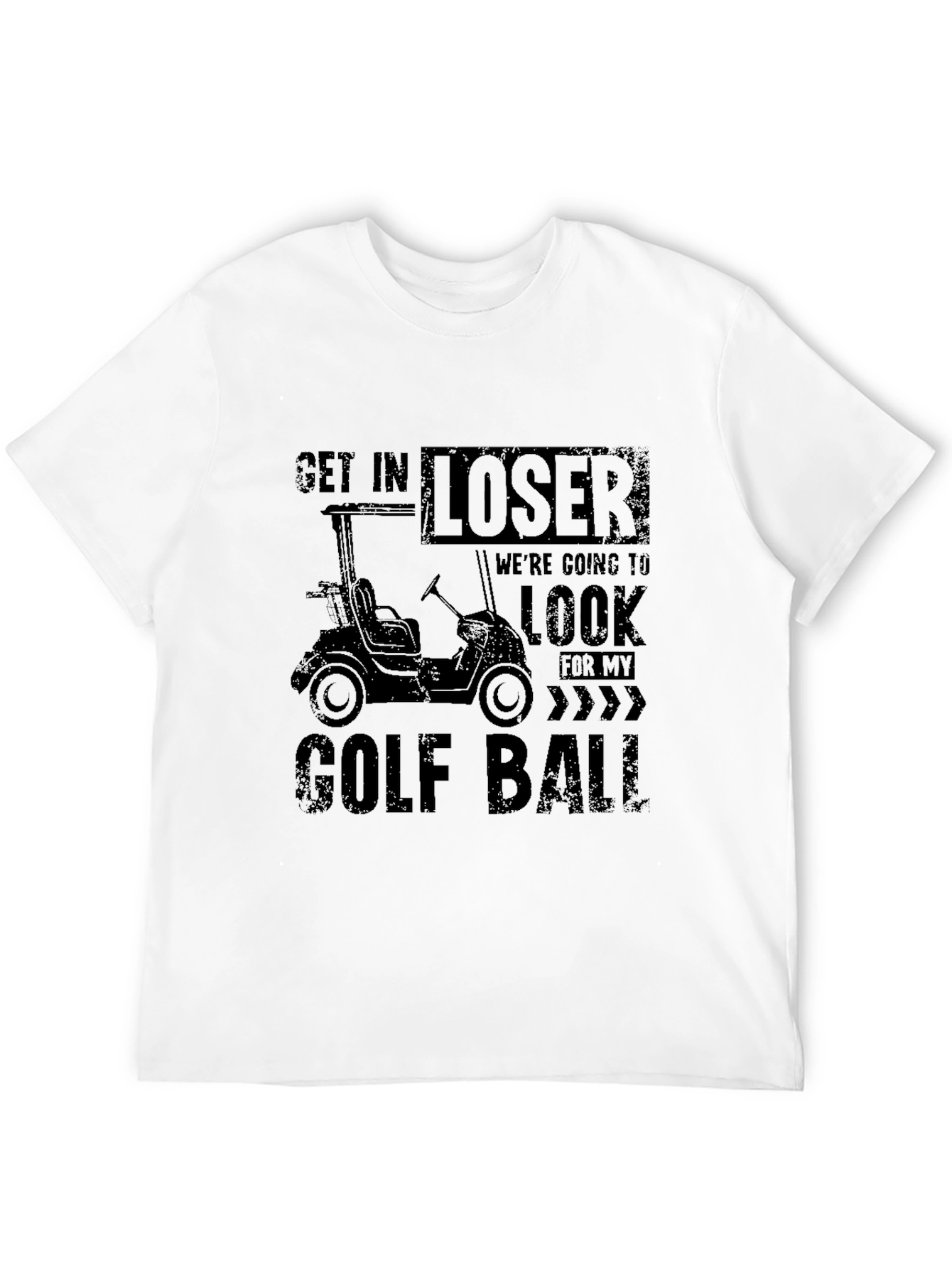 Get in Loser Golf T-Shirt