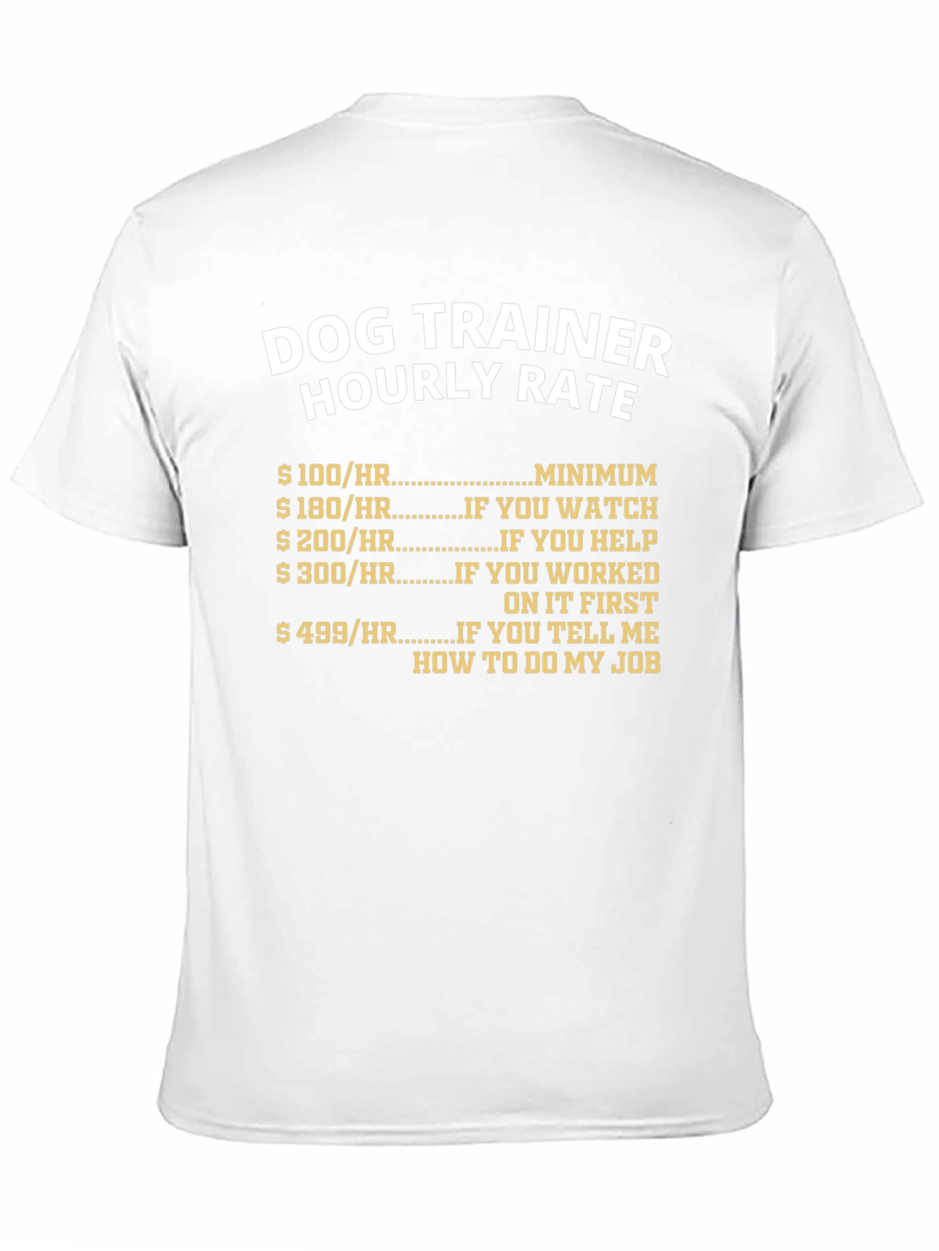 Dog Trainer Hourly Rate T-Shirt Funny Pet Training Tee