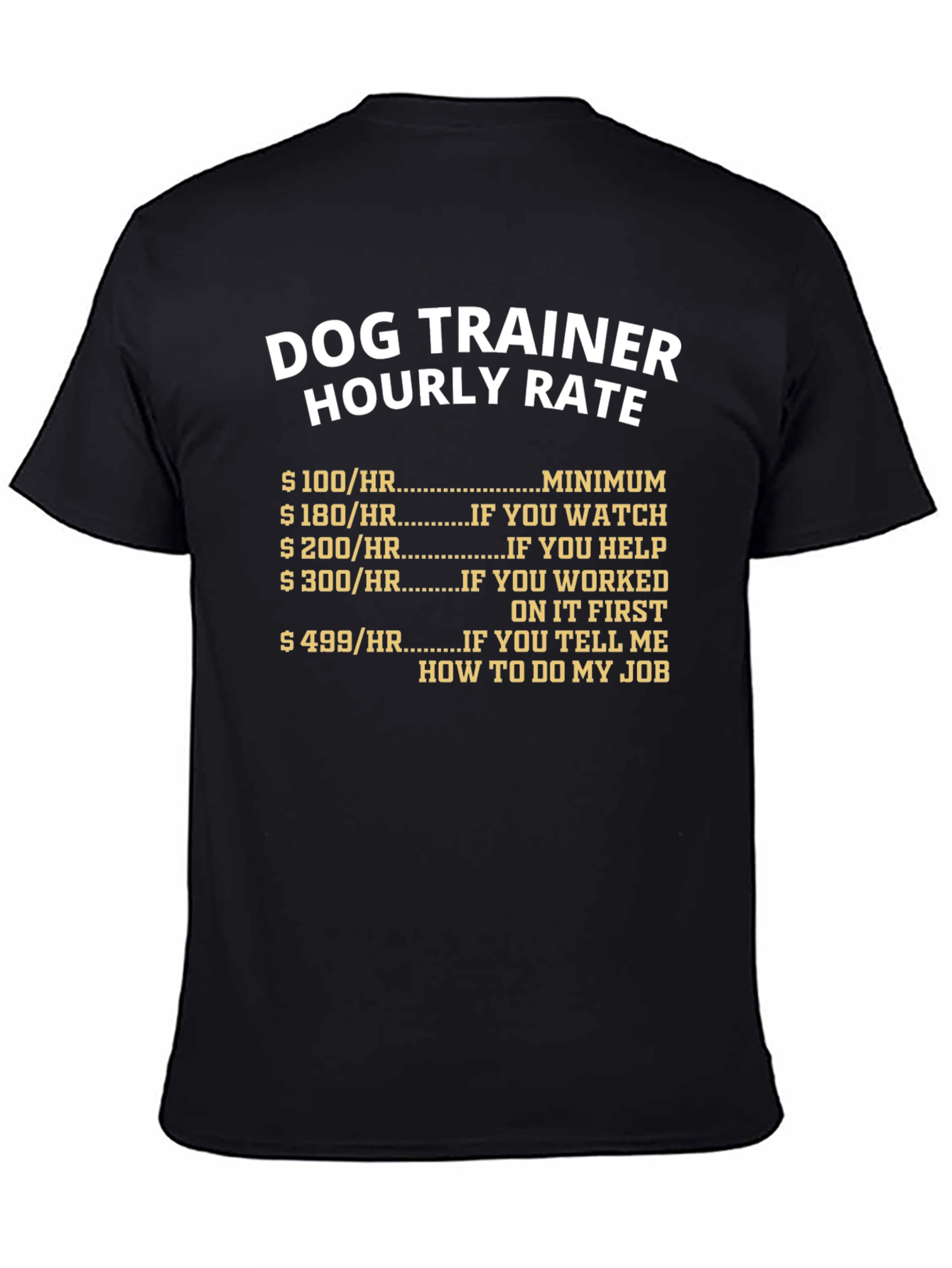 Dog Trainer Hourly Rate T-Shirt Funny Pet Training Tee