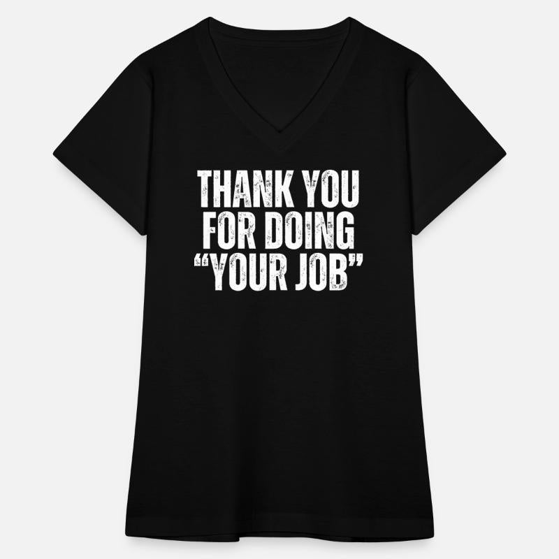 Thank You For Doing Your Job Funny Do Your Work
