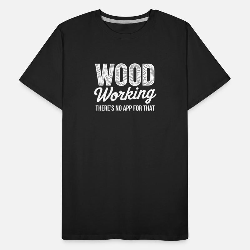 There's No App For That Woodworker Wood Carving