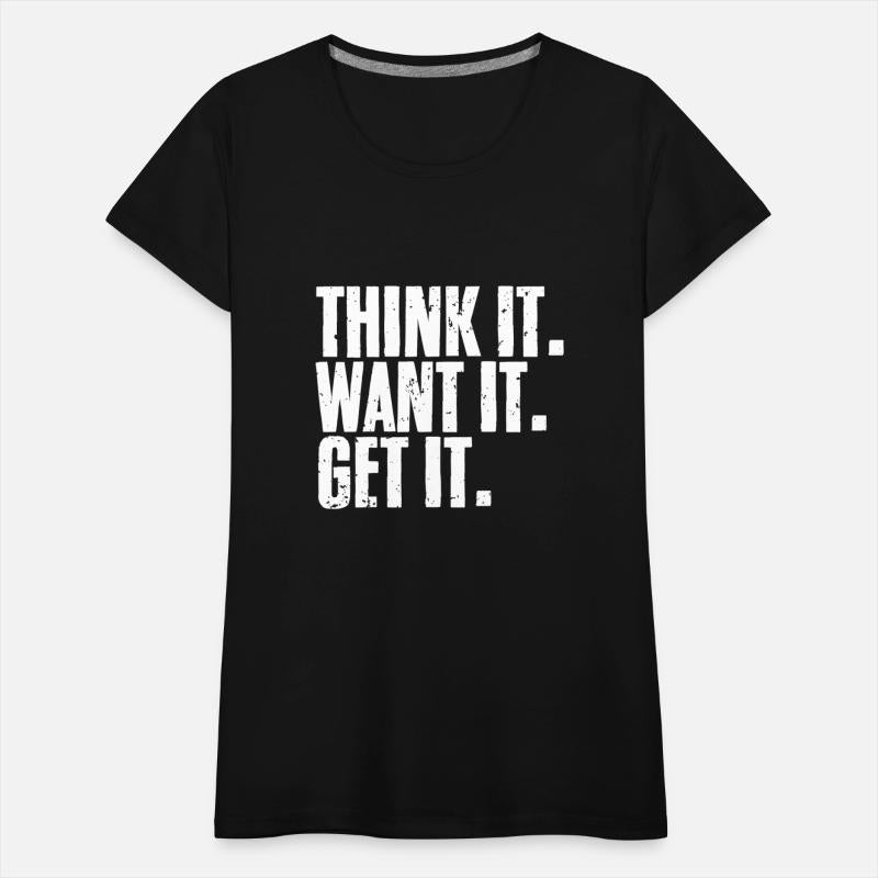 Think It Want It Get It Cool Manifestation Of