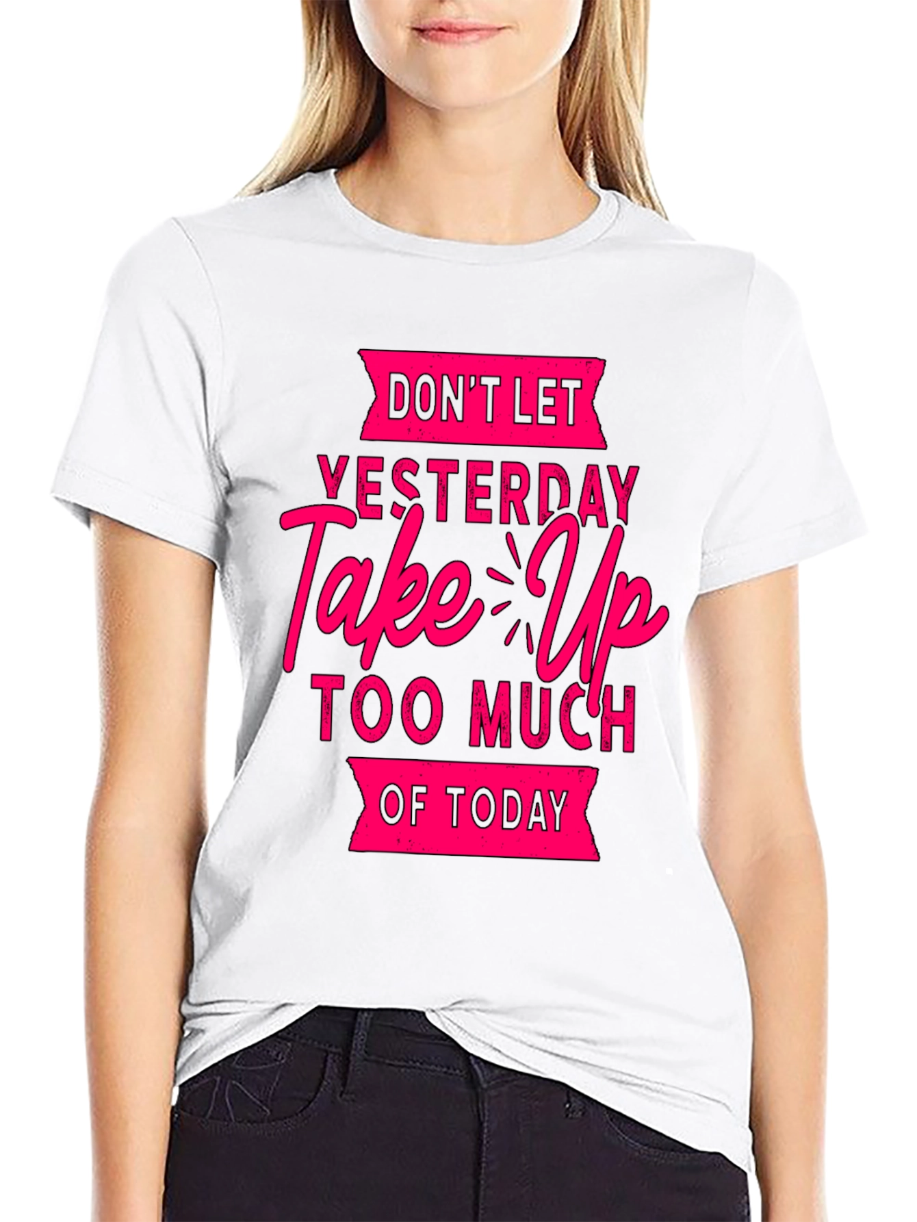 Motivational Graphic T-Shirt: Dont Let Yesterday