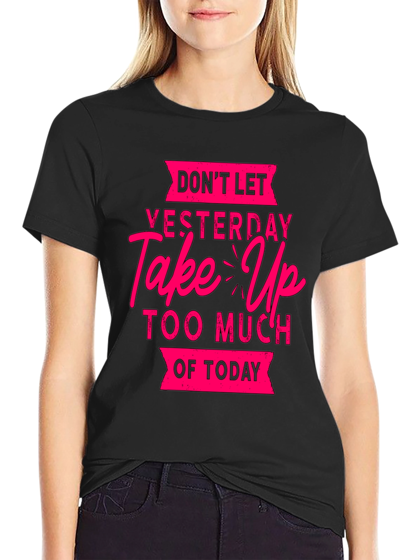 Motivational Graphic T-Shirt: Dont Let Yesterday