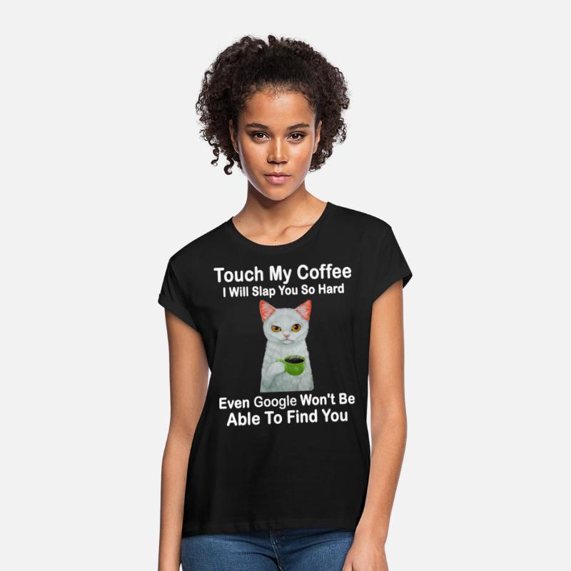 Touch My Coffee I Will Slap You So Hard Cat Lover