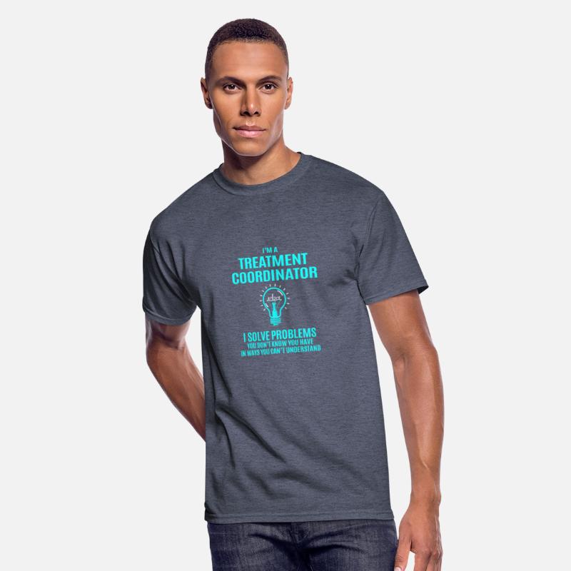Treatment Coordinator T Shirt - I Solve Problems G