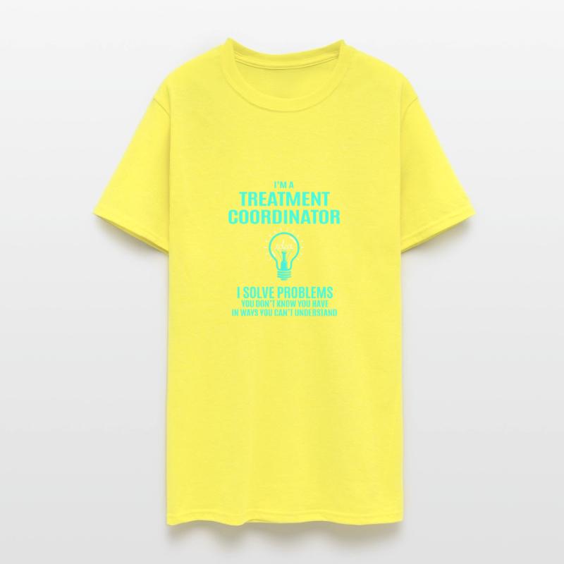 Treatment Coordinator T Shirt - I Solve Problems G