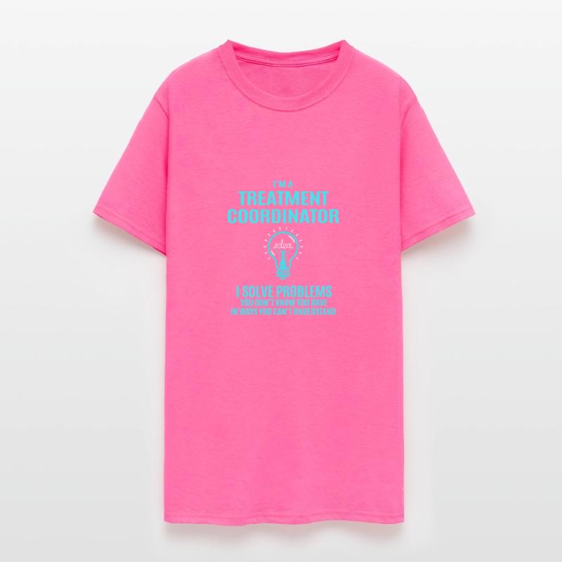 Treatment Coordinator T Shirt - I Solve Problems G