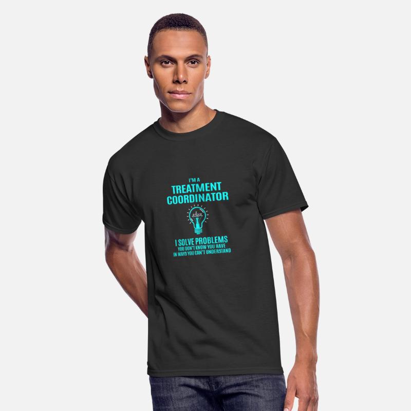 Treatment Coordinator T Shirt - I Solve Problems G