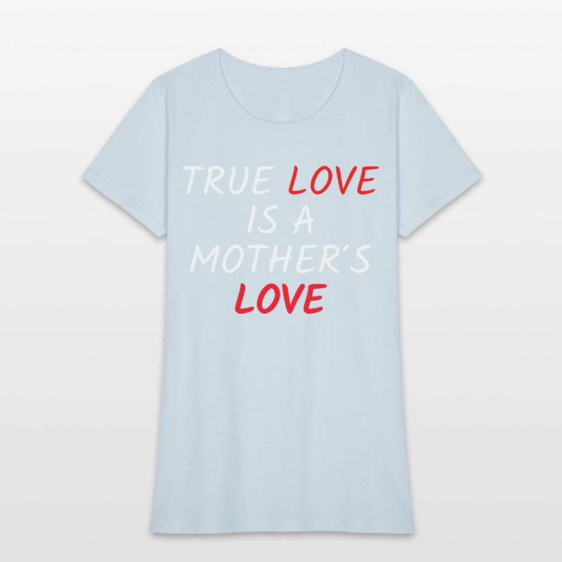 True Love Is A Mother's Love