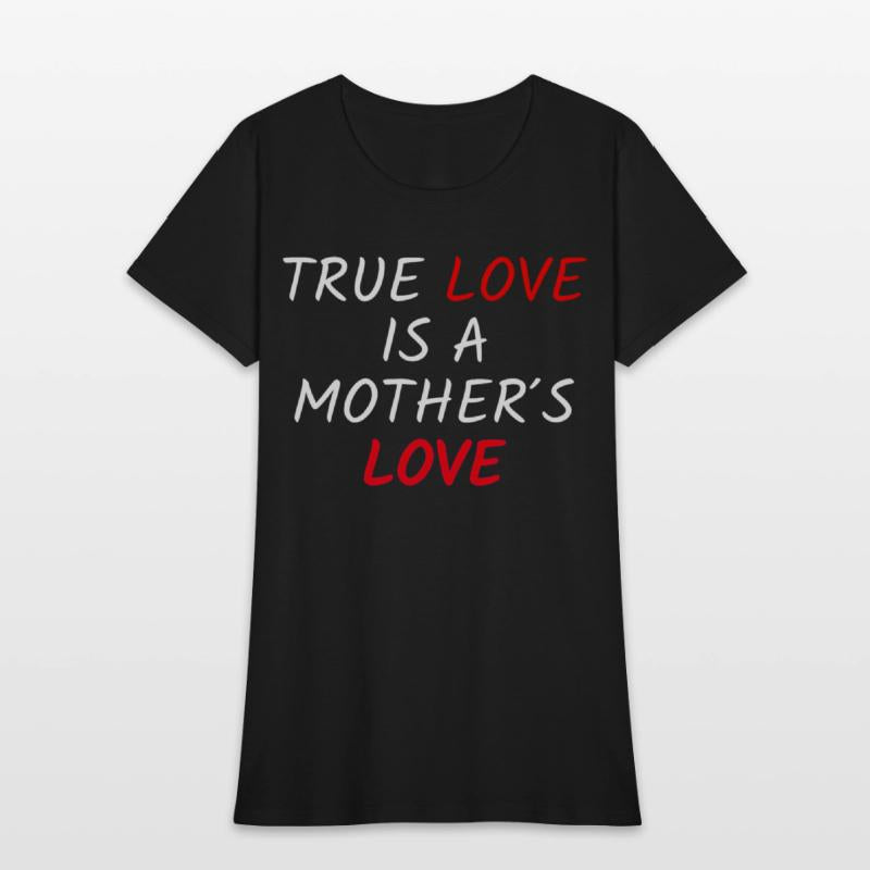 True Love Is A Mother's Love