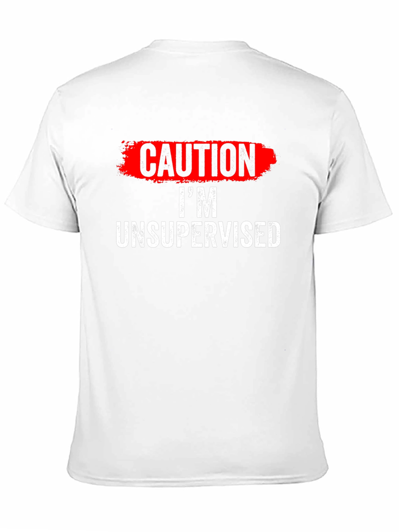 Caution Im Unsupervised T-Shirt Funny Humor