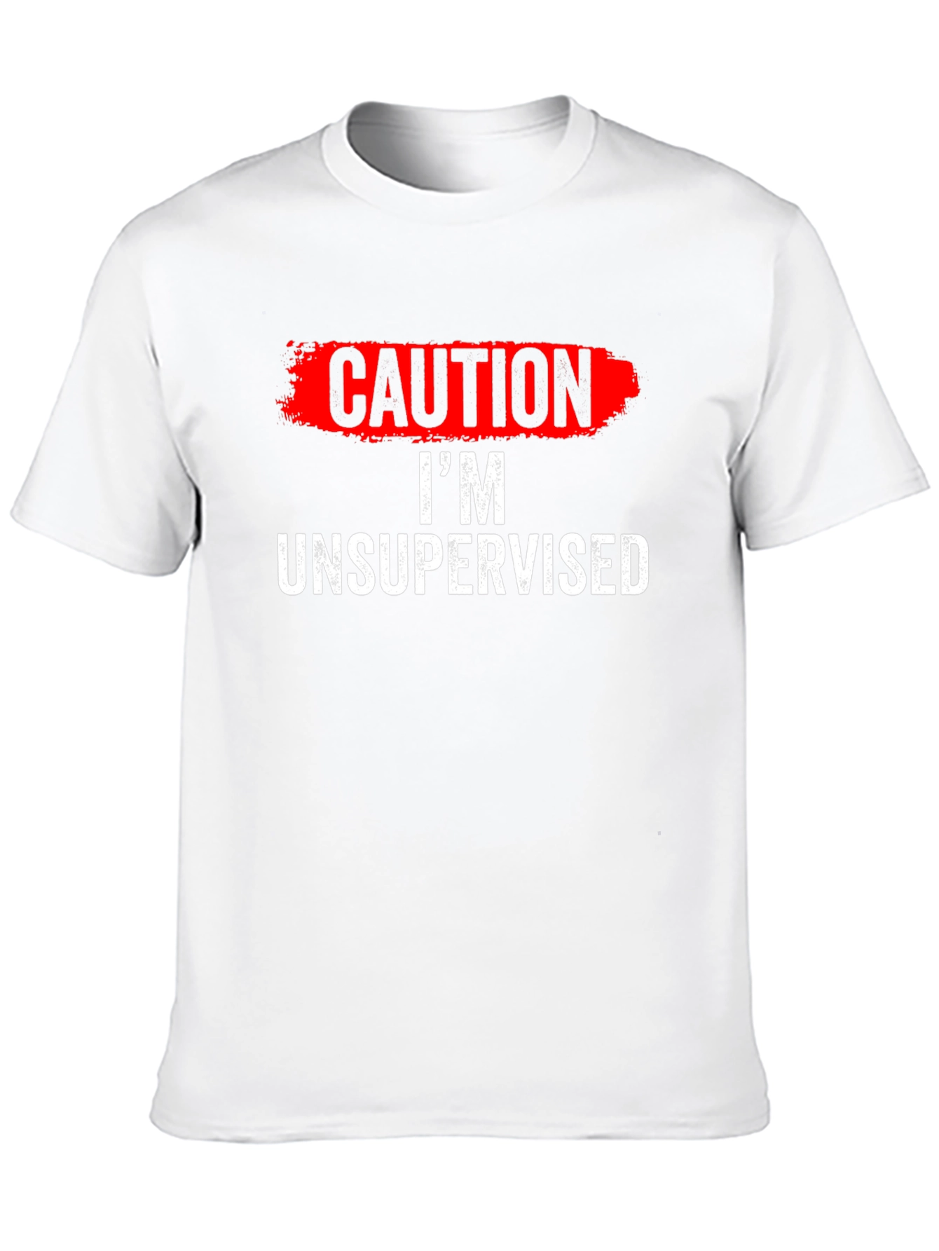 Caution Im Unsupervised T-Shirt Funny Humor