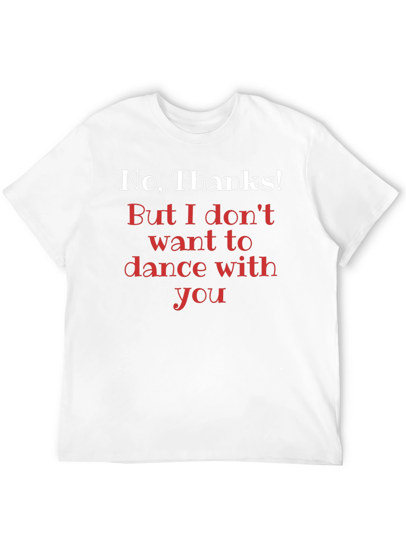 Funny No Thanks! Dance Rejection T-Shirt
