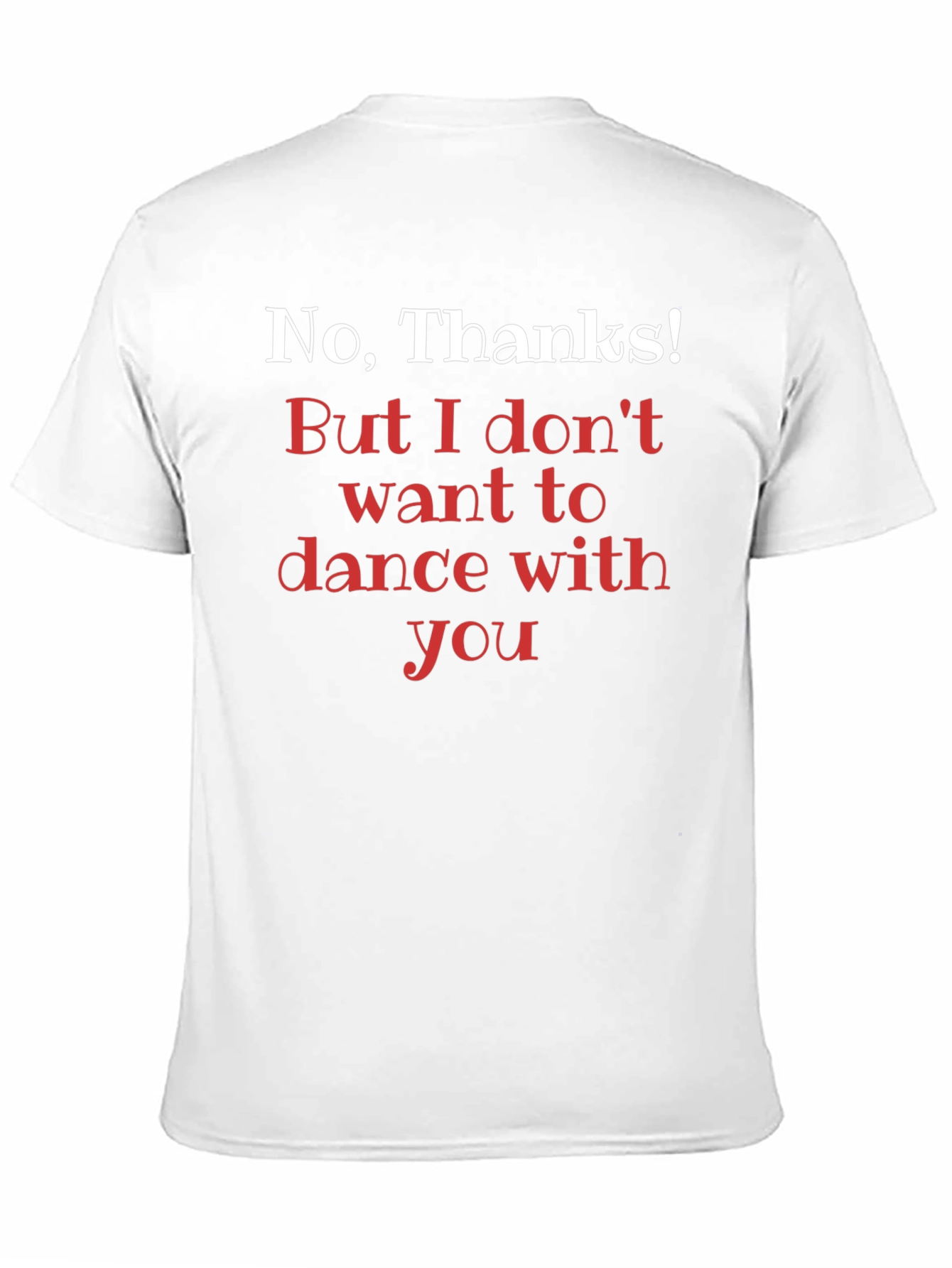 Funny No Thanks! Dance Rejection T-Shirt