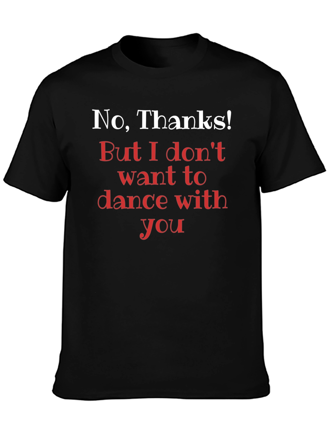 Funny No Thanks! Dance Rejection T-Shirt