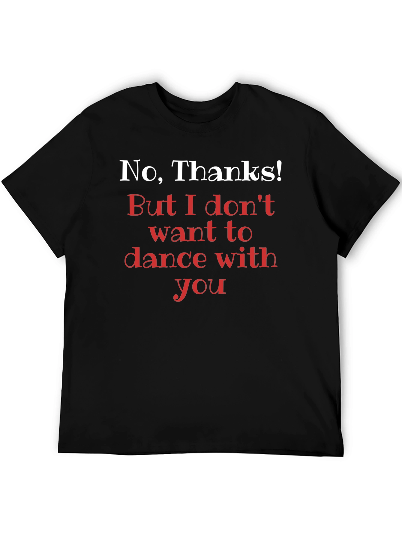 Funny No Thanks! Dance Rejection T-Shirt