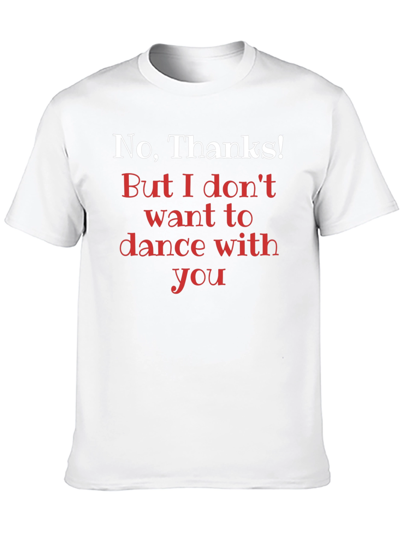 Funny No Thanks! Dance Rejection T-Shirt