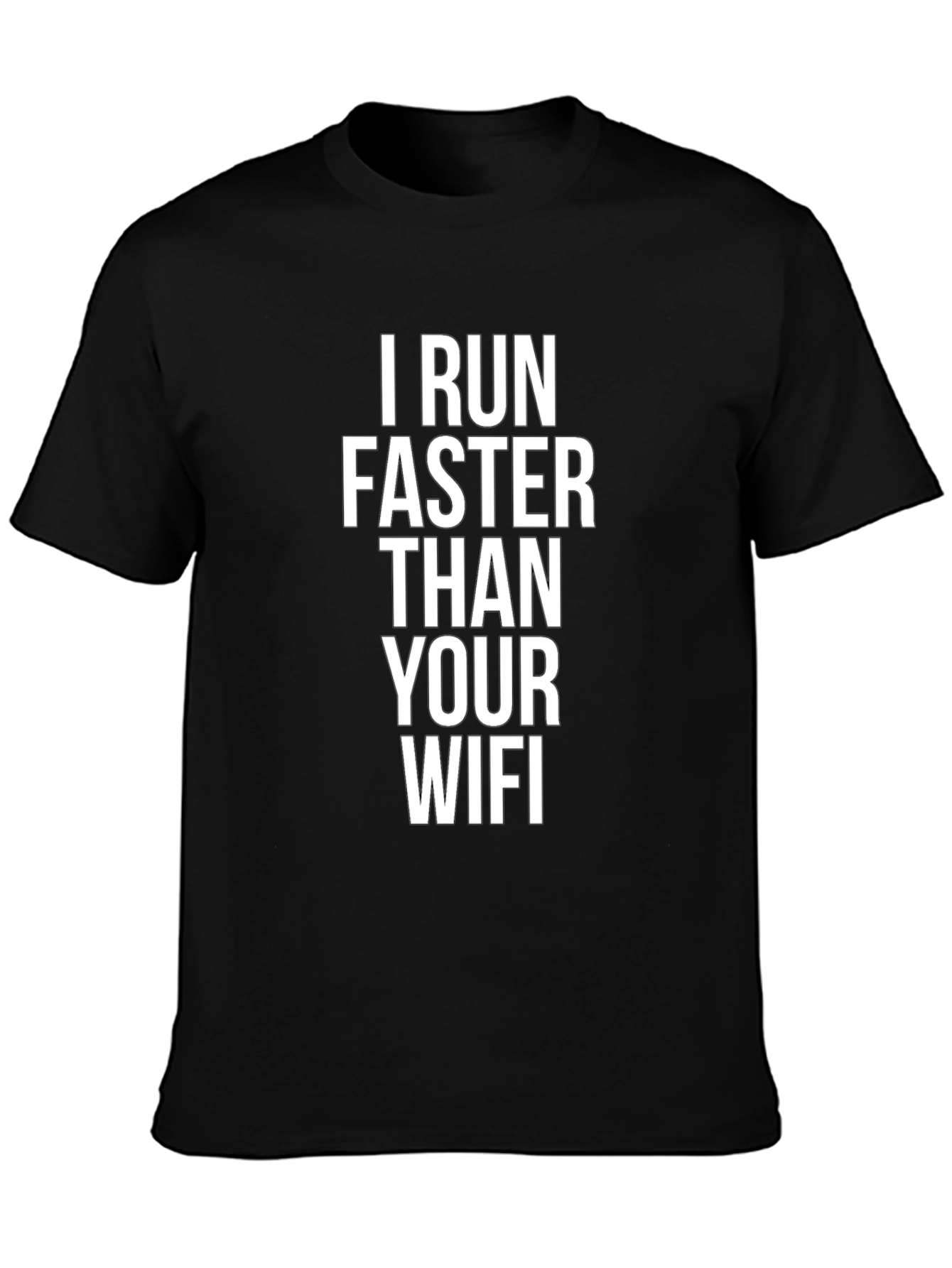 I Run Faster Than Your WiFi Graphic Tee