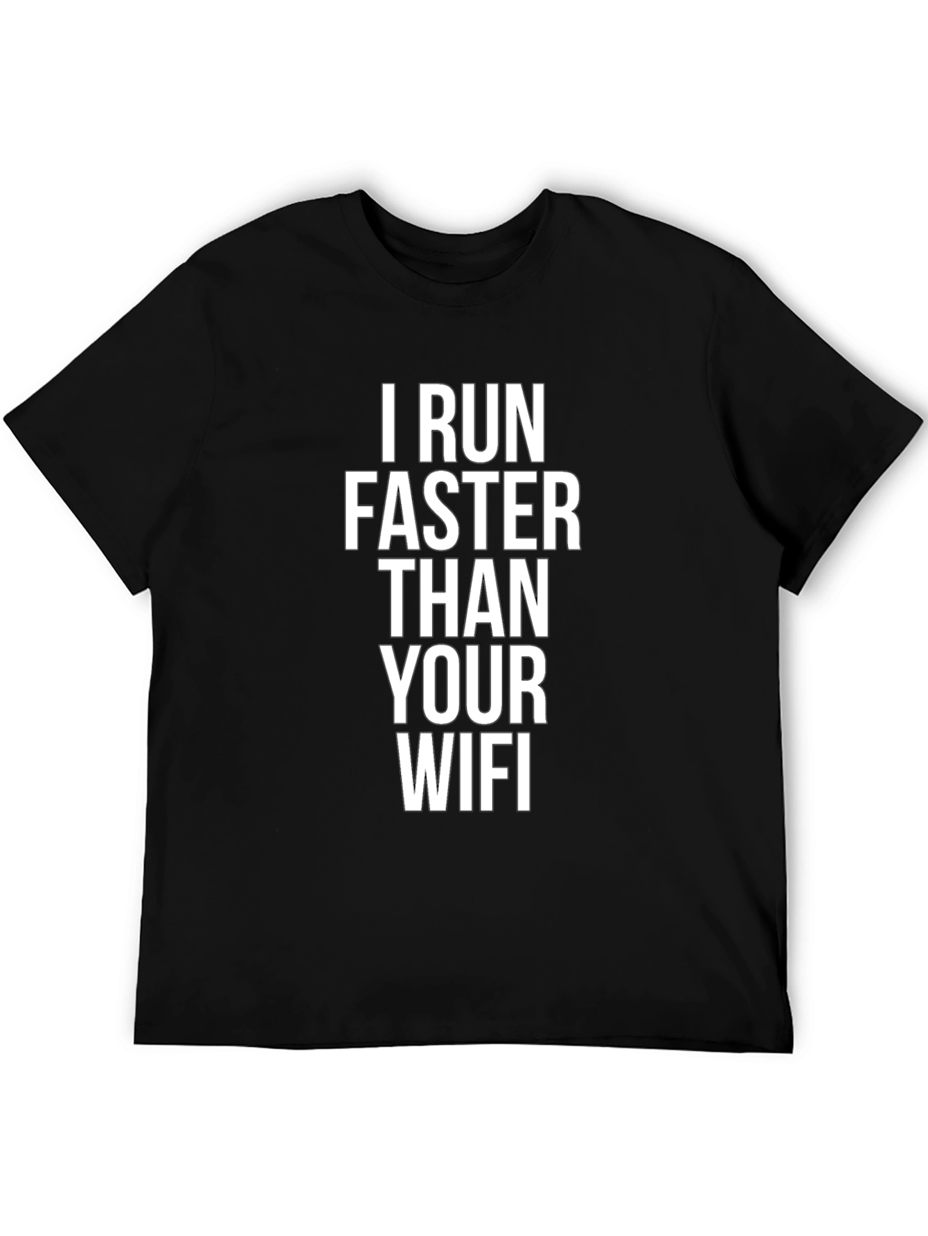 I Run Faster Than Your WiFi Graphic Tee