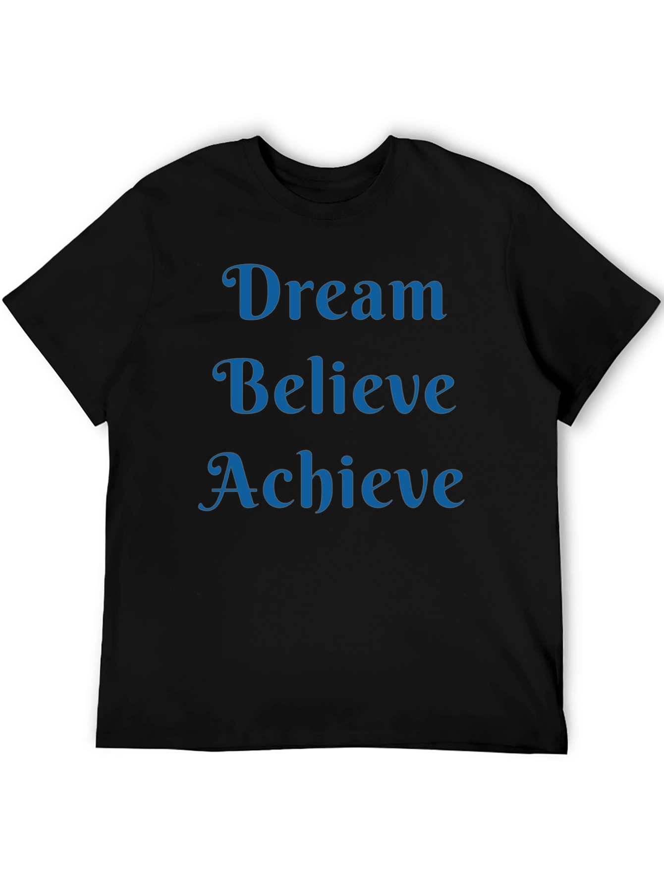 Dream Believe Achieve T-Shirt Motivational Black Tee