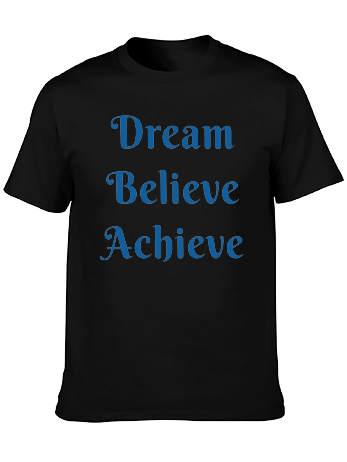 Dream Believe Achieve T-Shirt Motivational Black Tee