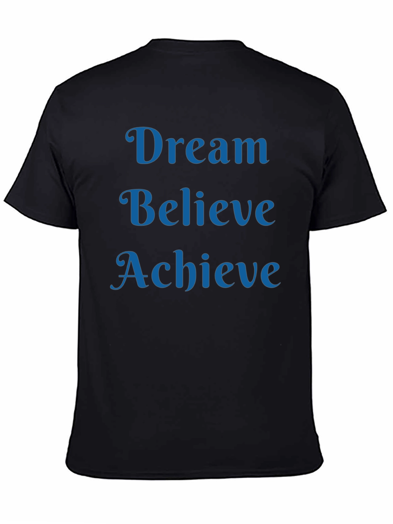 Dream Believe Achieve T-Shirt Motivational Black Tee