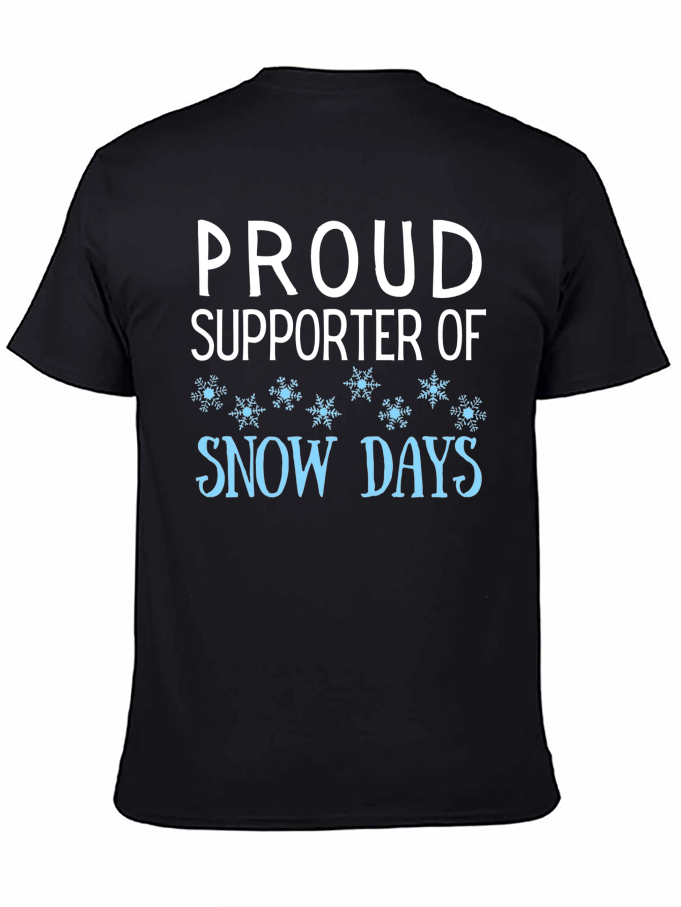 Proud Supporter of Snow Days Black T-Shirt