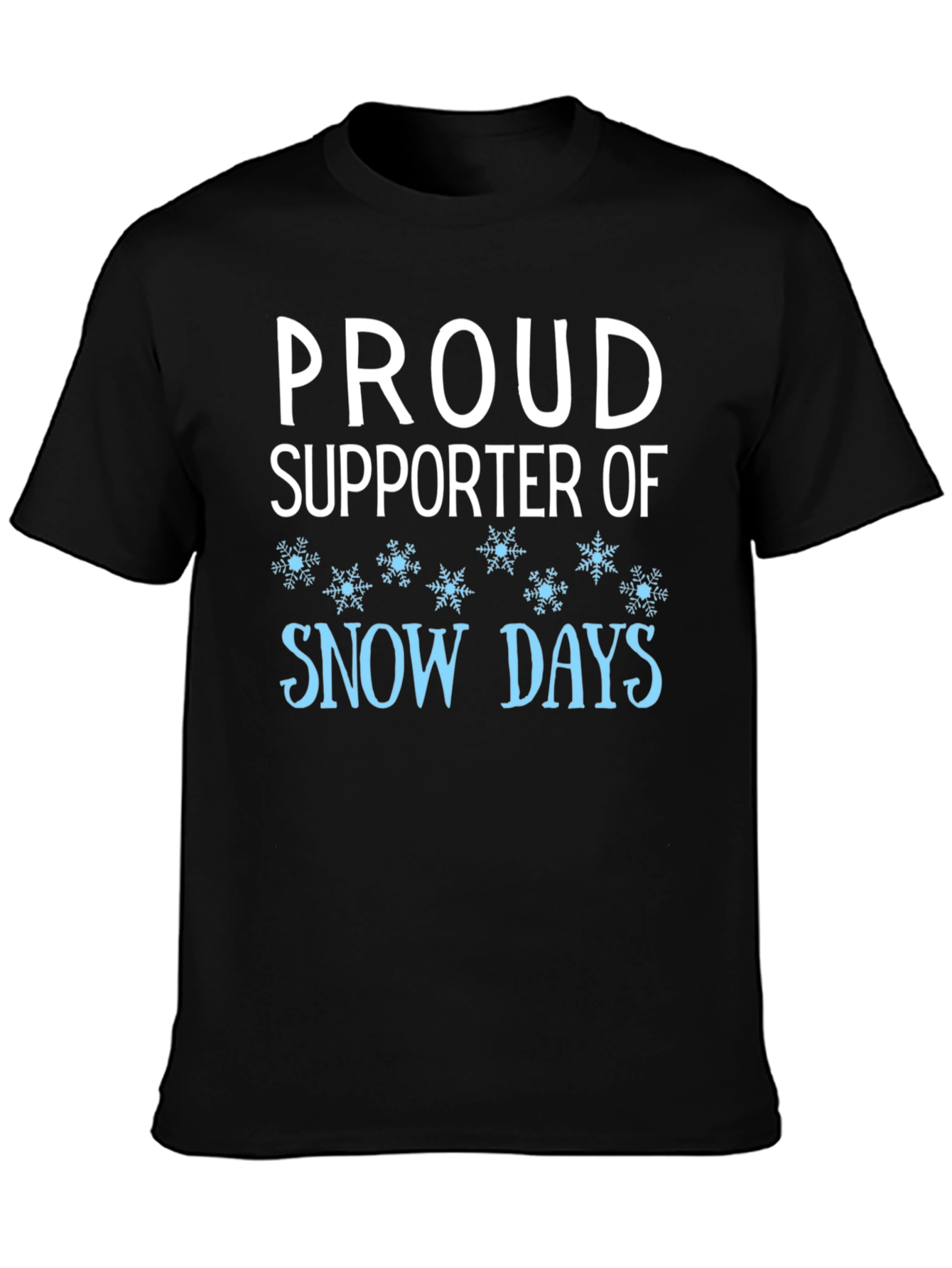 Proud Supporter of Snow Days Black T-Shirt