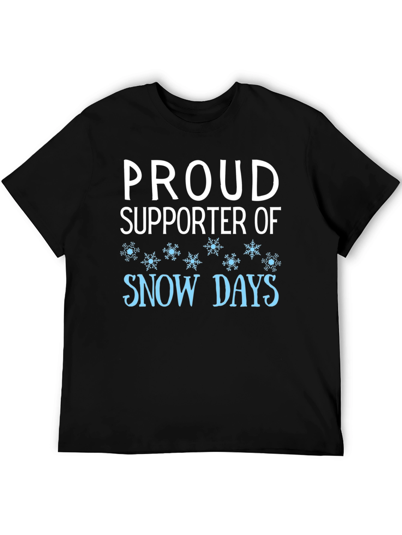 Proud Supporter of Snow Days Black T-Shirt