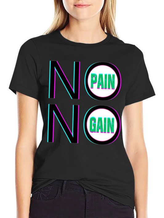 No Pain No Gain Graphic T-Shirt