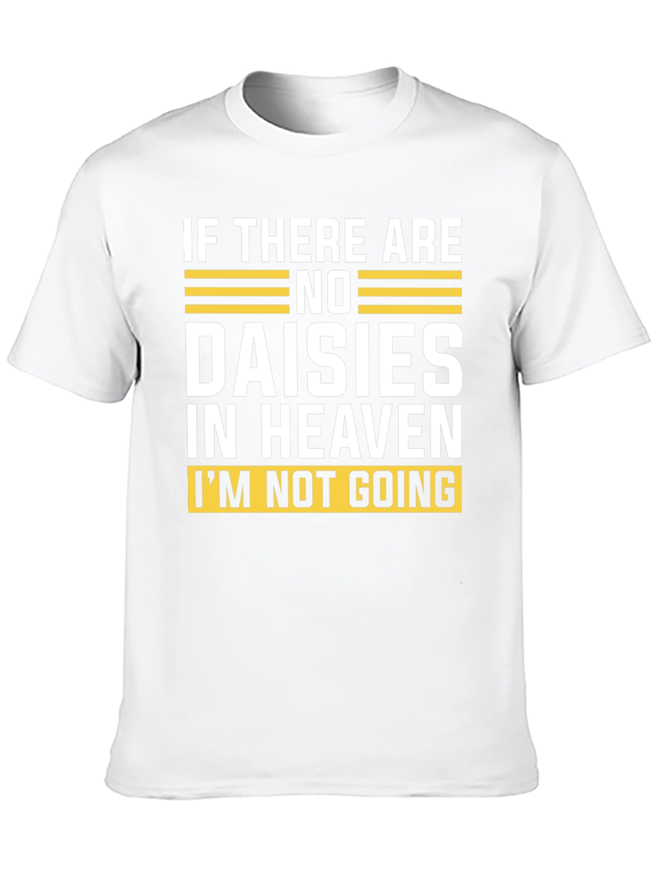 No Daisies in Heaven Graphic T-Shirt