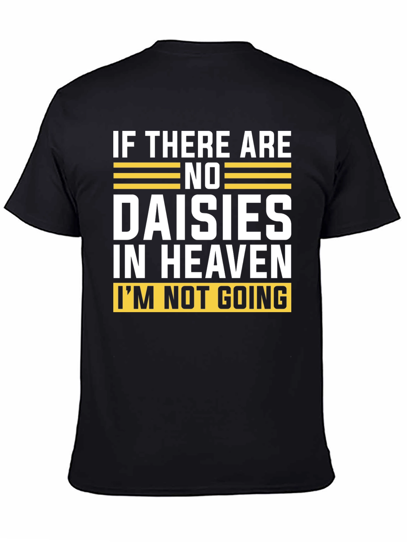 No Daisies in Heaven Graphic T-Shirt