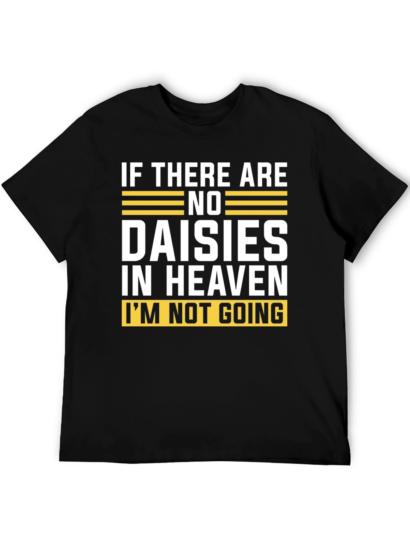 No Daisies in Heaven Graphic T-Shirt
