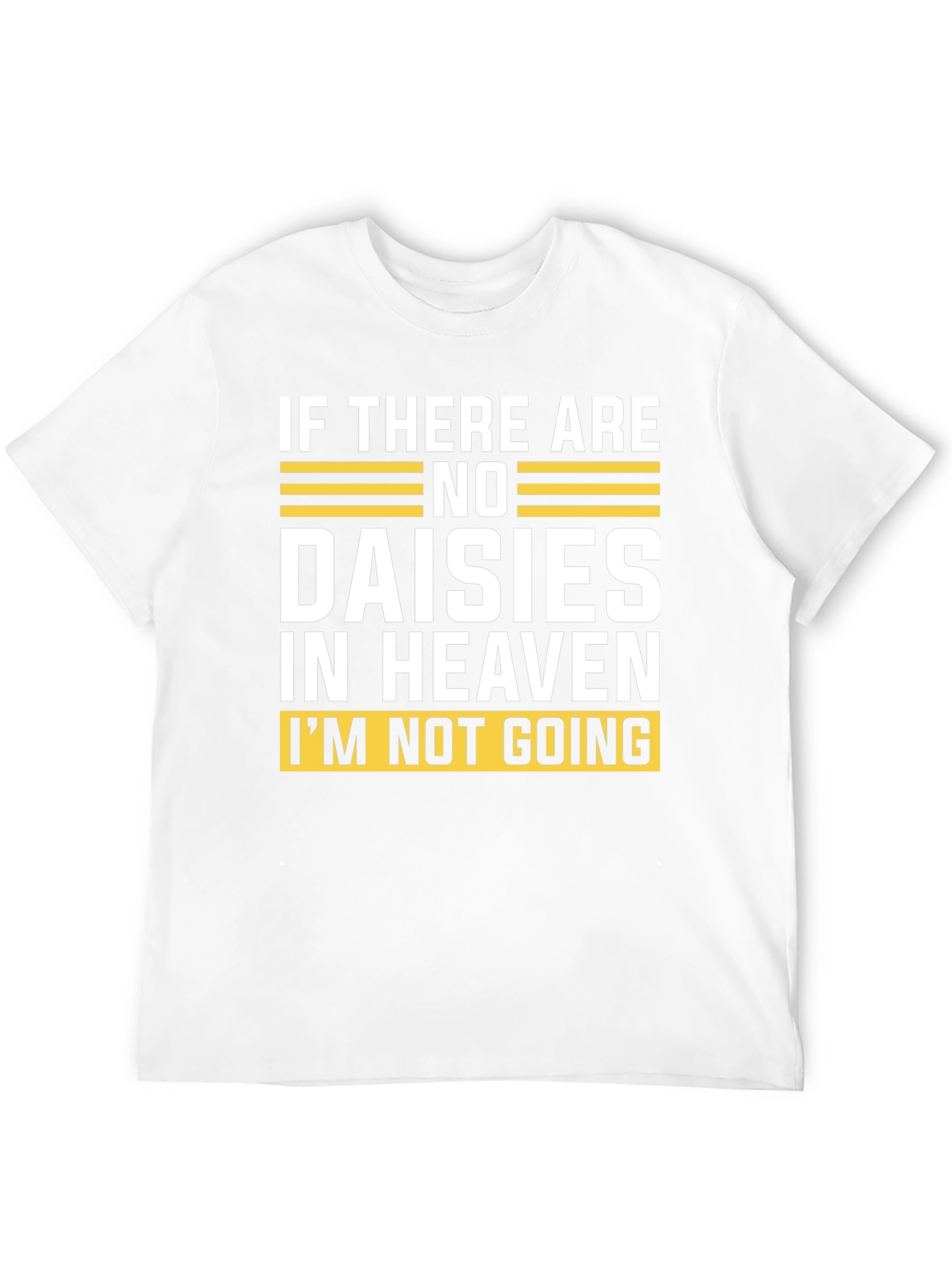 No Daisies in Heaven Graphic T-Shirt