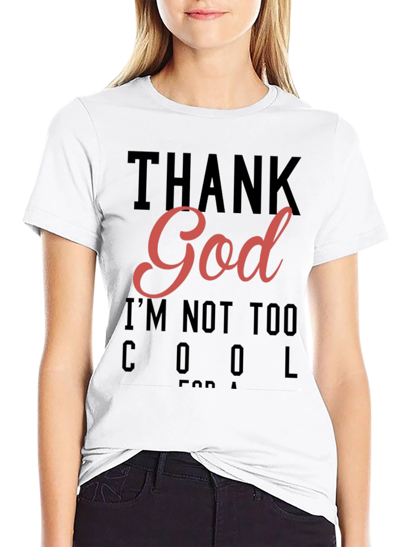 Thank God Im Not Too Cool T-Shirt