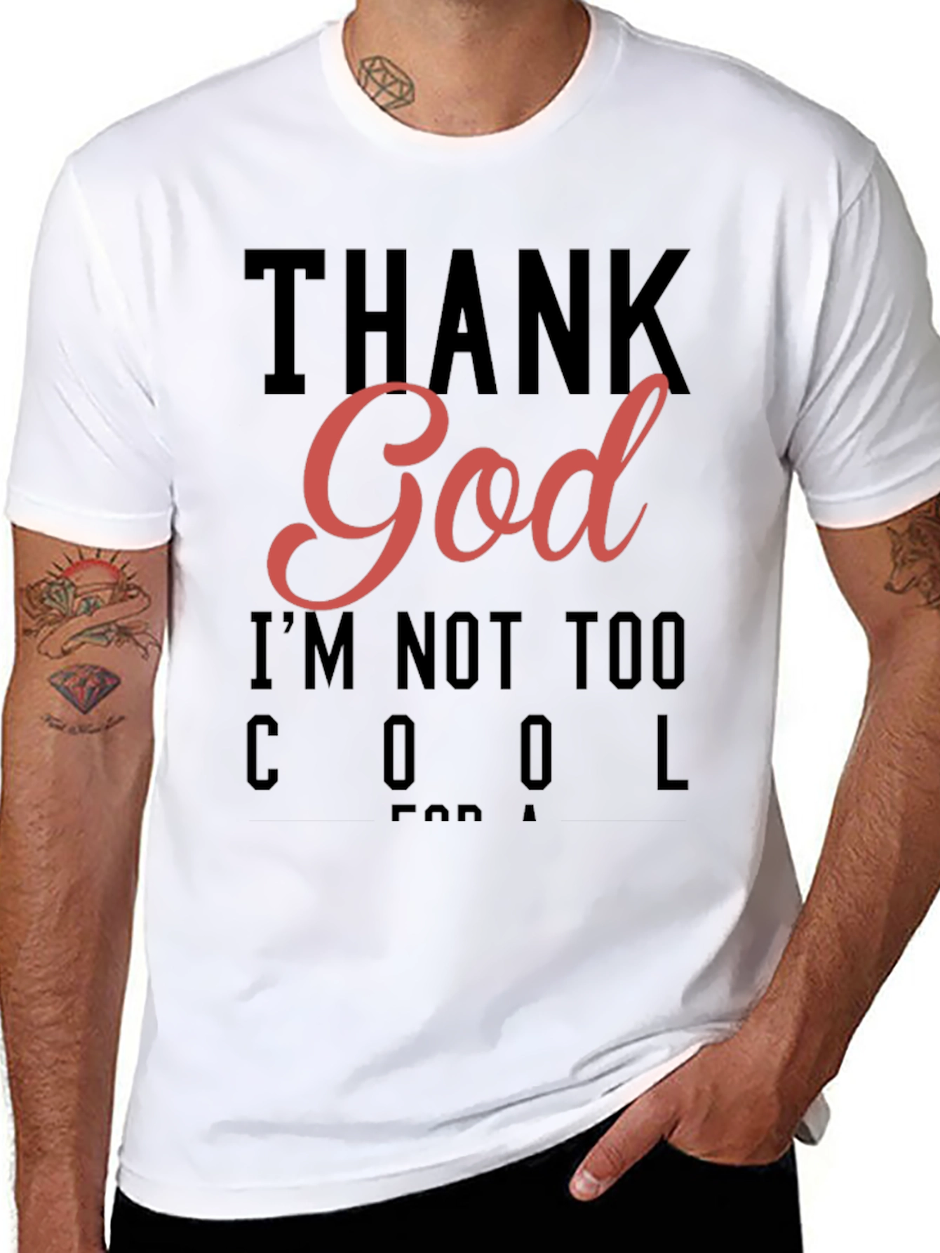 Thank God Im Not Too Cool T-Shirt