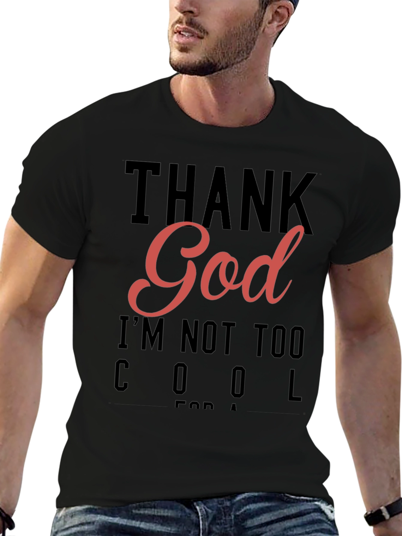 Thank God Im Not Too Cool T-Shirt