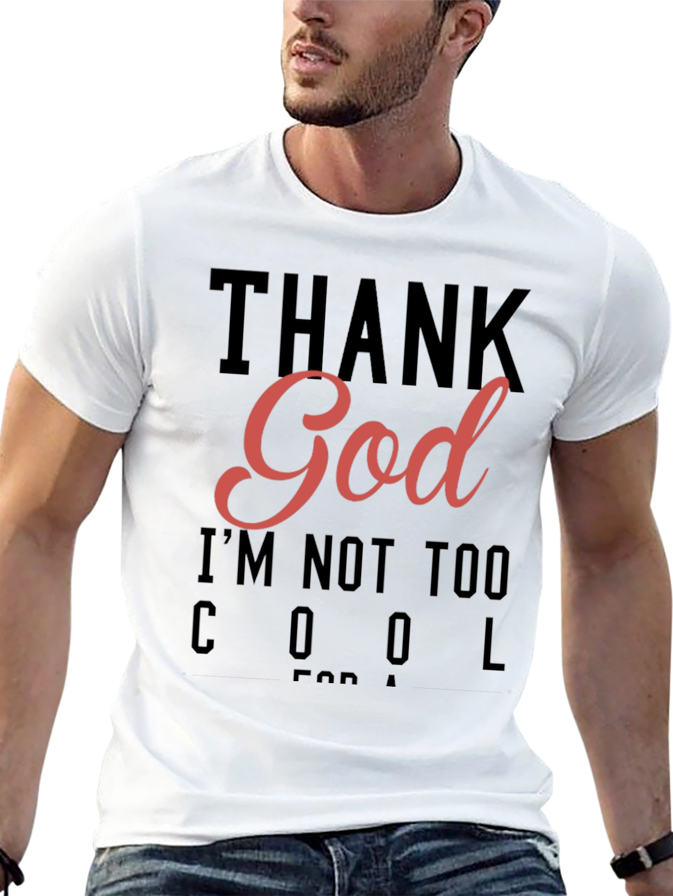 Thank God Im Not Too Cool T-Shirt