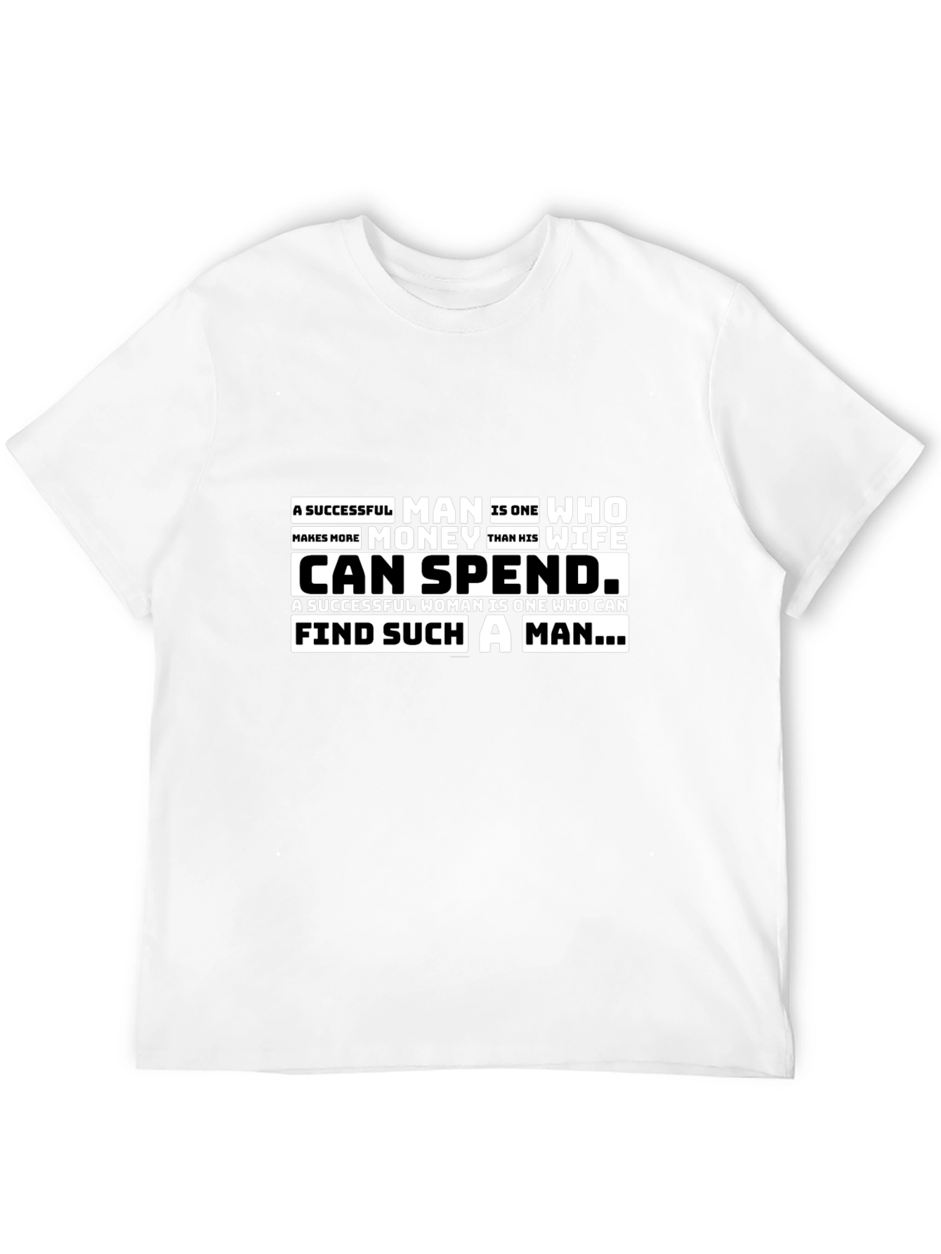 Successful Man/Woman T-Shirt - Funny Slogan