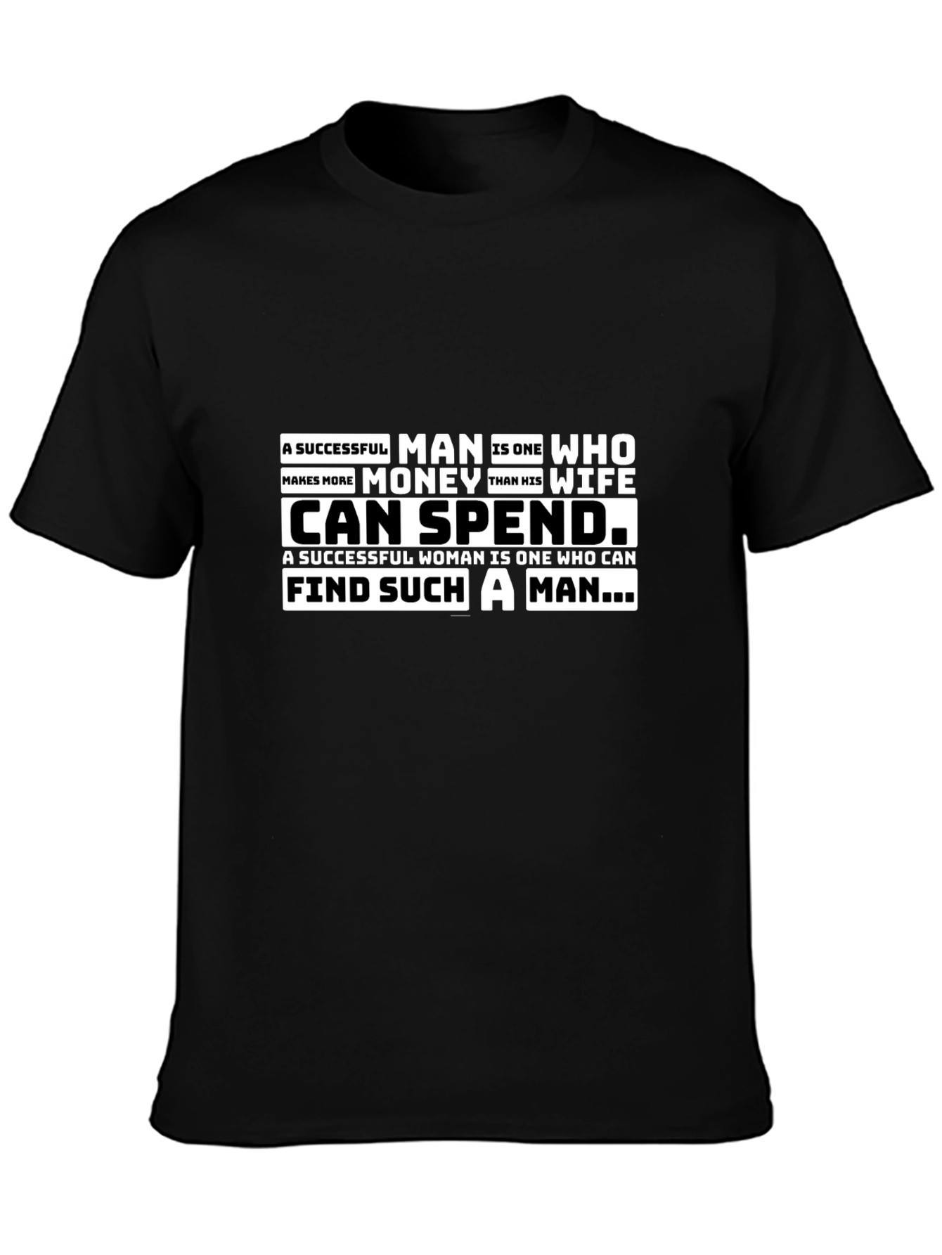 Successful Man/Woman T-Shirt - Funny Slogan