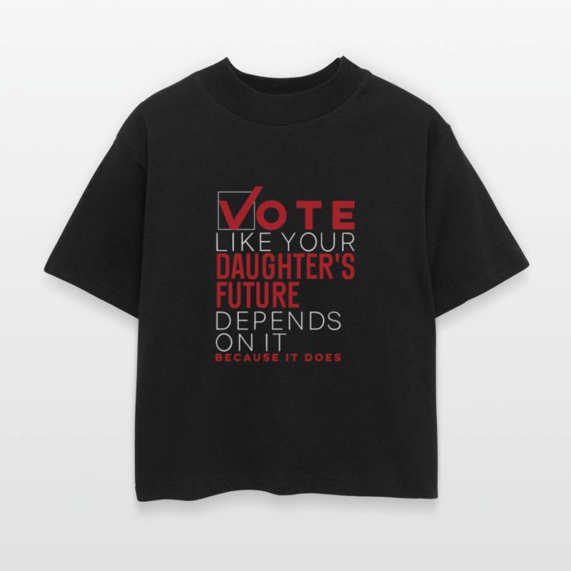 vote like your daughter's future depends on it