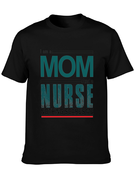 Mom and Nurse T-Shirt - Nothing Scares Me!